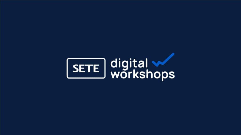 SETE Digital Workshops